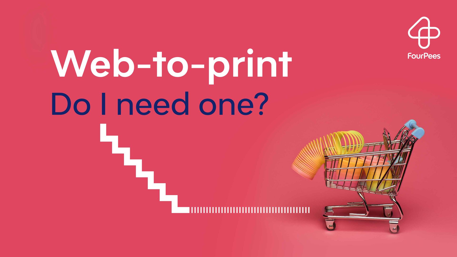 Web to Print, do I need one?